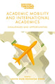 Book cover of: Academic Mobility and International Academics. By: Jasvir Kaur Nachatar Singh