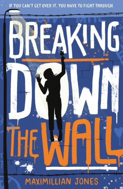 Book cover of: Breaking Down The Wall. By: Maximillian Jones