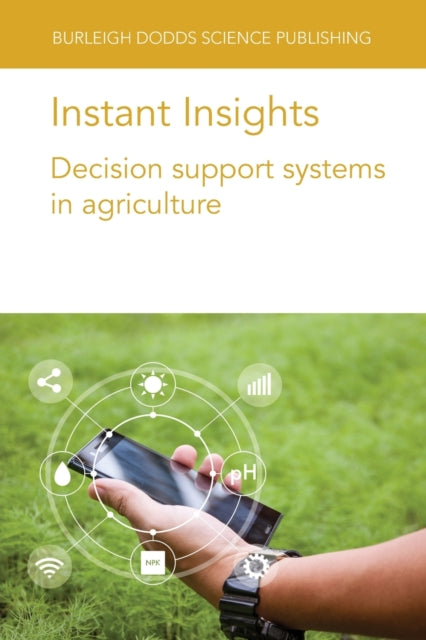 Book cover of: Instant Insights: Decision Support Systems in Agriculture. By: Matt Aitkenhead