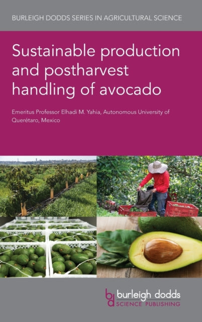 Book cover of: Sustainable Production and Postharvest Handling of Avocado. By: YAHIA