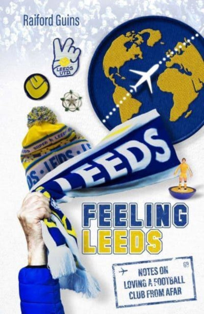 Book cover of: Feeling Leeds. By: Raiford Guins