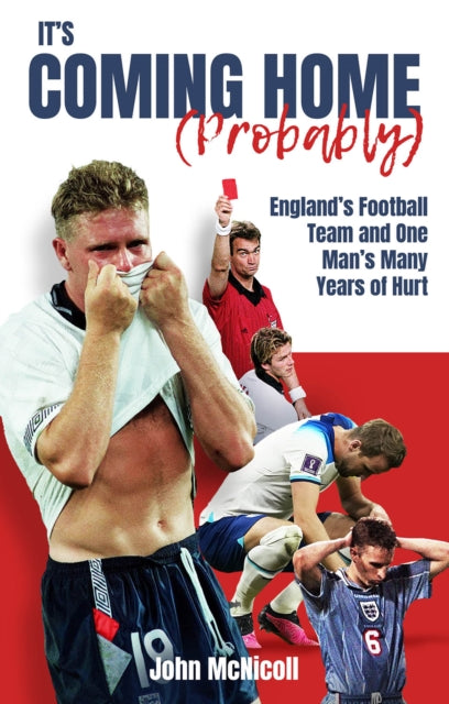 Book cover of: It's Coming Home (Probably). By: John McNicoll