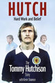 Book cover of: Hutch, Hard Work and Belief. By: Tommy Hutchison