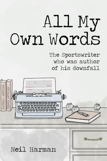 Book cover of: All My Own Words. By: Neil Harman