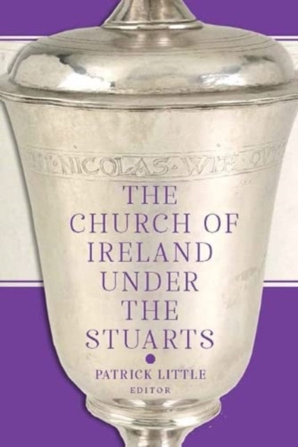 Book cover of: Church of Ireland under the Stuarts. By: Patrick Little