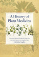 Book cover of: History of Plant Medicine. By: Christina Stapley