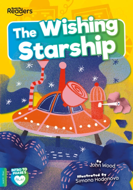 Wishing Starship 9781801551724 John Wood; Simona Hodonova