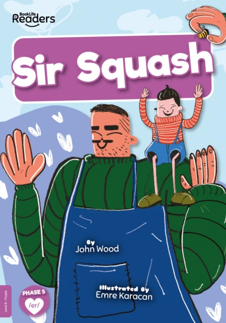 Book cover of: Sir Squash. By: John Wood; Emre Karacan