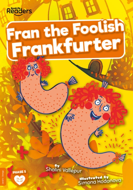 Book cover of: Fran the Foolish Frankfurter. By: Shalini Vallepur; Simona Hodonova