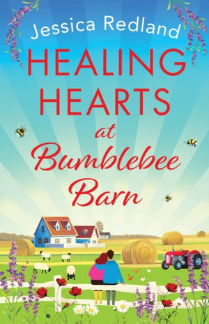 Healing Hearts at Bumblebee Barn, A feel-good novel from million-copy bestseller Jessica Redland, author of the Hedgehog Hollow series