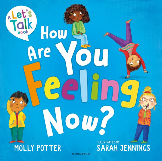 Book cover of: How Are You Feeling Now?. By: Molly Potter