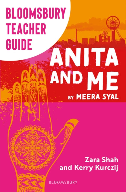 Book cover of: Bloomsbury Teacher Guide: Anita and Me. By: Kerry Kurczij