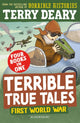 Terrible True Tales: First World War, From the author of Horrible Histories, perfect for 7+ 9781801997614 Terry Deary