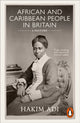 African and Caribbean People in Britain, A History 9781802060683 Hakim Adi