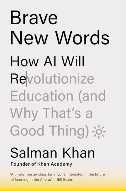Brave New Words, How AI Will Revolutionize Education (and Why That’s a Good Thing)