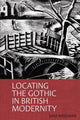 Book cover of: Locating the Gothic in British Modernity. By: Sam Wiseman