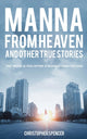 Book cover of: Manna from Heaven and other True Stories. By: Christopher Spencer