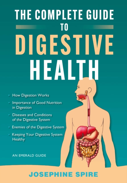 Book cover of: Complete Guide to Digestive Health. By: Josephine Spire
