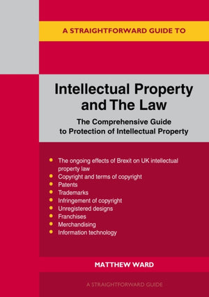 A Straightforward Guide to Intellectual Property and the Law