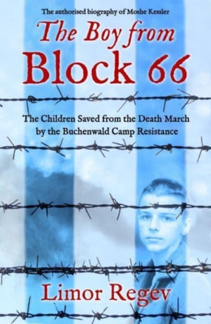 The Boy from Block 66, The Children Saved from the Death March by the Buchenwald Camp Resistance