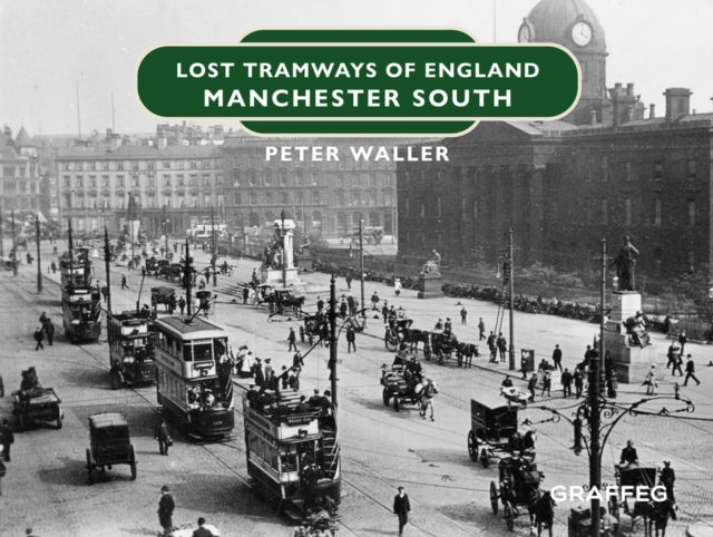 Book cover of: Lost Tramways of England: Manchester South. By: Peter Waller