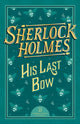 Sherlock Holmes: His Last Bow 9781802631371 Arthur Conan Doyle