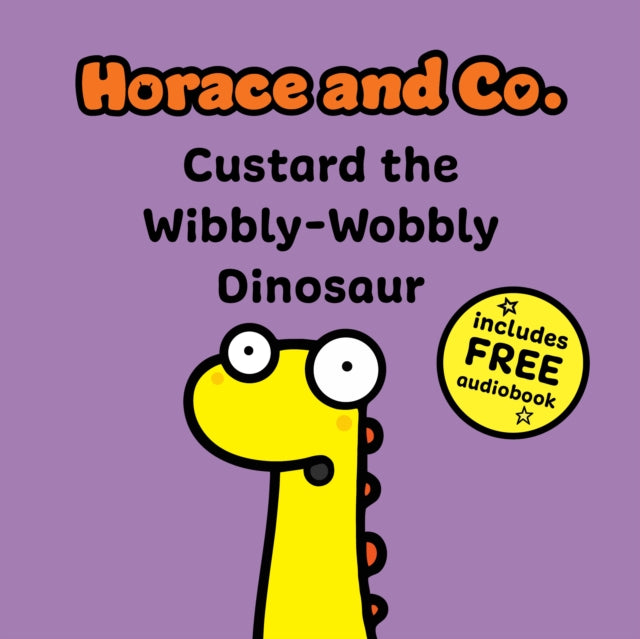 Book cover of: Horace & Co: Custard the Wibbly Wobbly Dinosaur