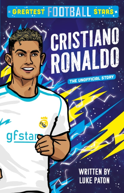 Greatest Football Stars: Cristiano Ronaldo 9781802635362 Luke Paton