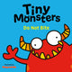 Book cover of: Tiny Monsters Don't Bite