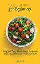 Book cover of: Plant-Based Recipes for Beginners. By: Carl Brady