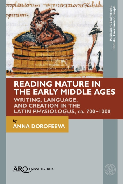 Book cover of: Reading Nature in the Early Middle Ages. By: Anna Dorofeeva