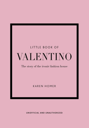 Little Book of Valentino, The story of the iconic fashion house