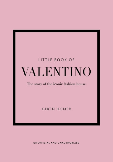 Little Book of Valentino, The story of the iconic fashion house