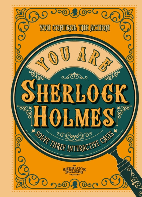 You Are Sherlock Holmes, You control the action: solve three interactive cases 9781802794250 Richard Wolfrik Galland