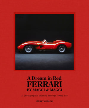 Dream in Red - Ferrari by Maggi & Maggi, A photographic journey through the finest cars ever made