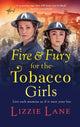 Fire and Fury for the Tobacco Girls, A gritty, gripping historical novel from Lizzie Lane 9781802808735 Lizzie Lane