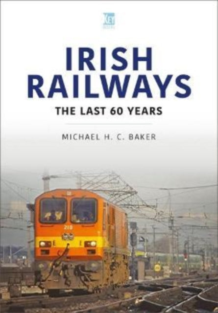 Book cover of: Irish Railways: The Last Sixty Years. By: Michael H.C. Baker