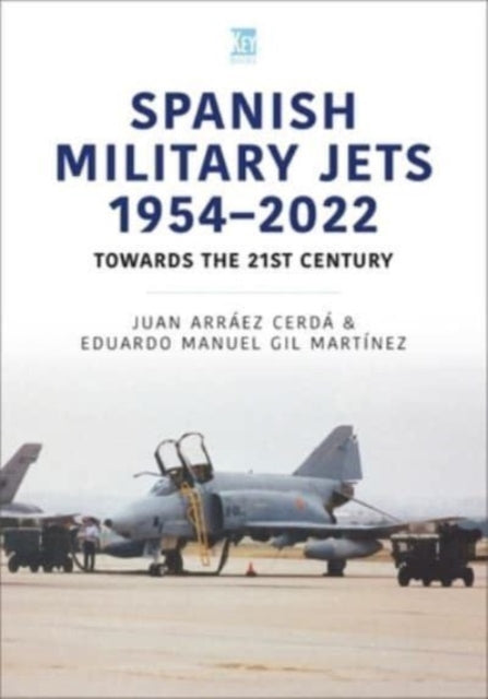 Book cover of: Spanish Military Jets  1954–2022. By: Eduardo Manuel Gil Martínez