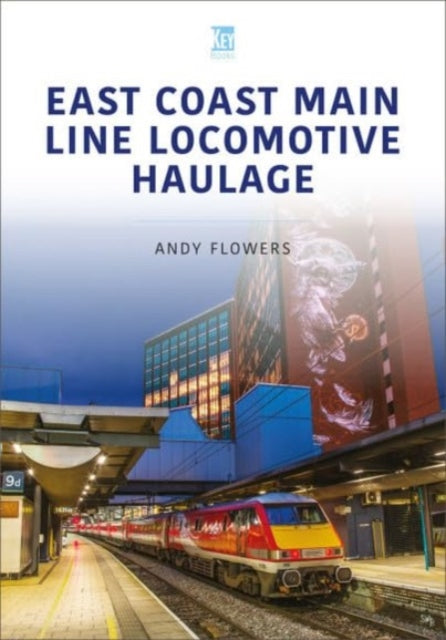 Book cover of: East Coast Main Line Locomotive Haulage