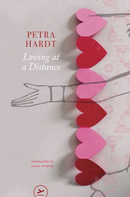 Book cover of: Loving at a Distance. By: Petra Hardt