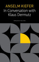 Book cover of: Anselm Kiefer in Conversation with Klaus Dermutz. By: Anselm Kiefer