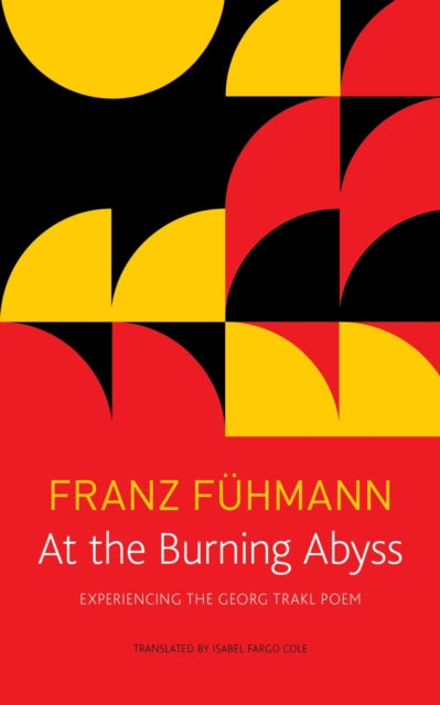 Book cover of: At the Burning Abyss – Experiencing the Georg Trakl Poem. By: Franz Fuhmann