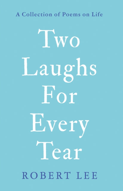 Book cover of: Two Laughs For Every Tear. By: Robert Lee
