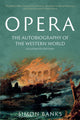 Book cover of: Opera: The Autobiography of the Western World (Illustrated Edition). By: Simon Banks