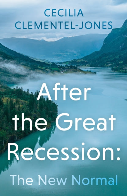 Book cover of: After the Great Recession: The New Normal. By: Cecilia Clementel-Jones