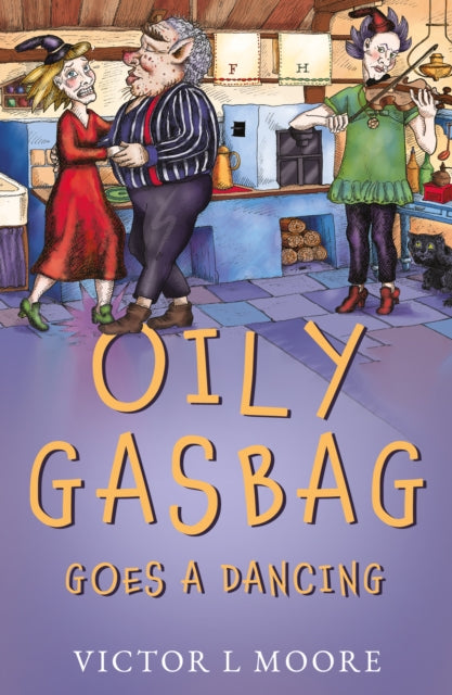 Book cover of: Oily Gasbag Goes a Dancing. By: Victor L. Moore