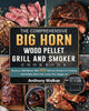 Book cover of: Comprehensive BIG HORN Wood Pellet Grill And Smoker Cookbook