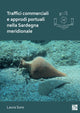 Book cover of: Traffici commerciali e approdi portuali nella Sardegna meridionale. By: Laura Soro