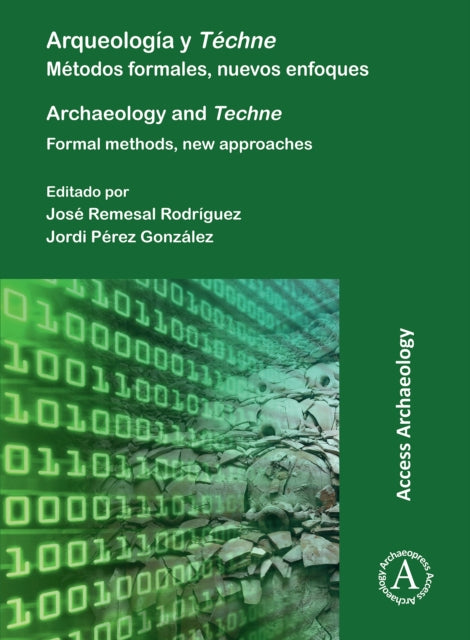 Arqueologia y Techne: Metodos formales, nuevos enfoques