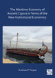 Book cover of: Maritime Economy of Ancient Cyprus in Terms of the New Institutional Economics. By: Andreas P. Parpas